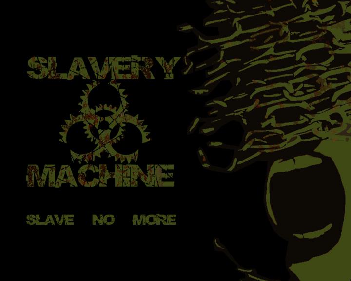 SLAVERY MACHINE – Slave No More