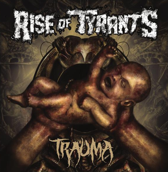 RISE OF TYRANTS – Trauma