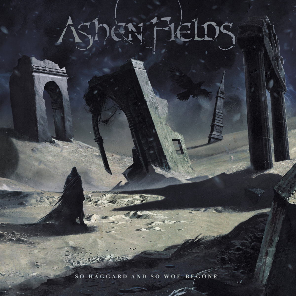 ASHEN FIELDS – So Haggard and So Woe-Begone