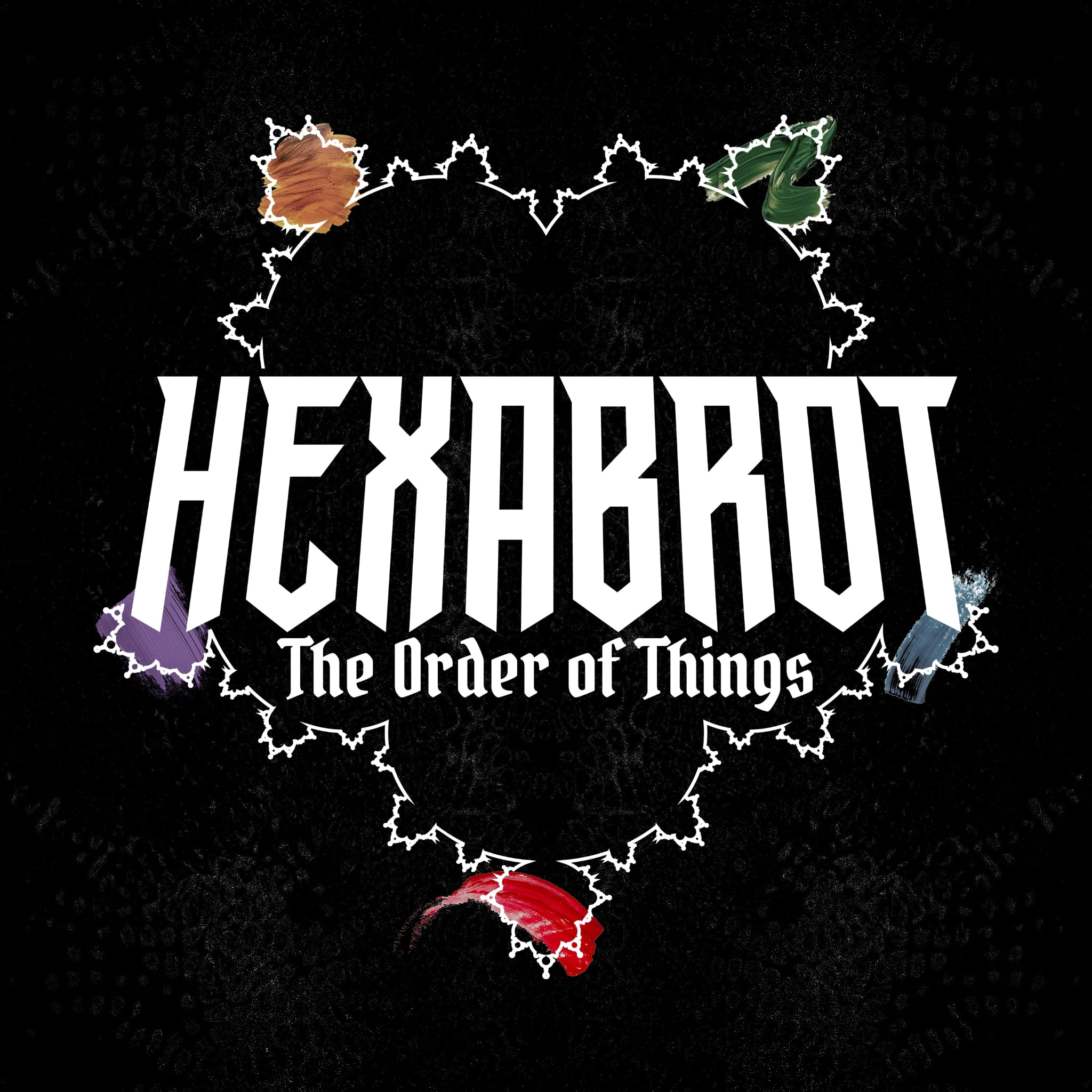 HEXABROT – The Order Of Things