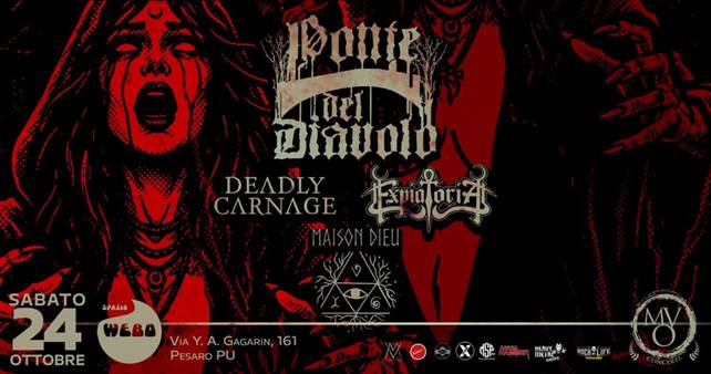 Ponte Del Diavolo/ Deadly Carnage/ Expiatoria/ Maison Dieu Live @ Spazio Webo, Pesaro (PU)