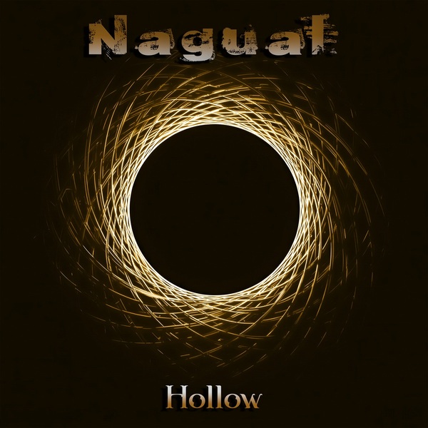 NAGUAL, Vent’anni di Rock dentro ‘Hollow’: Fuori il nuovo singolo insieme al documentario dedicato alla storia della band!