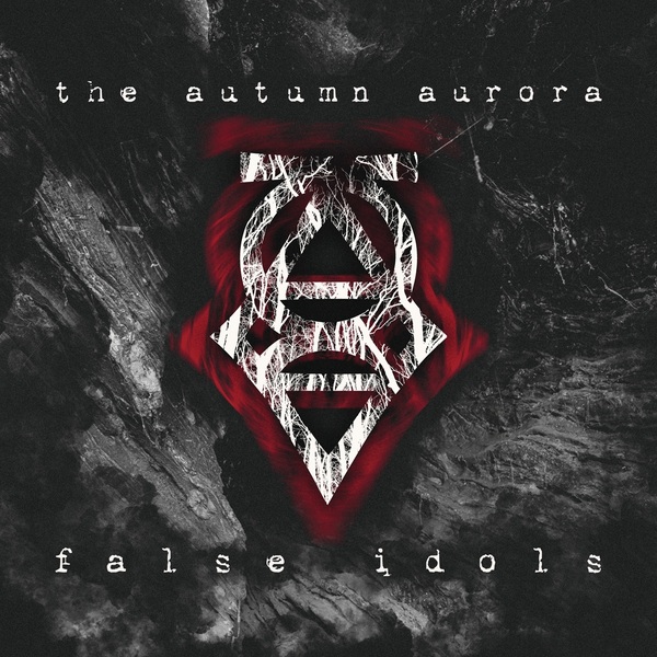 THE AUTUMN AURORA, “False Idols” è l’album di debutto. FUORI ANCHE IL VIDEO DI ‘Be My…’!