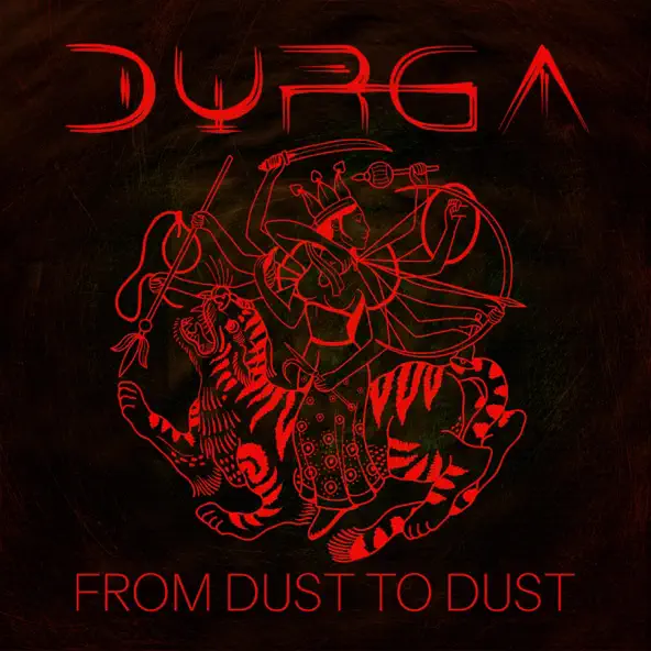 DURGA – From Dust To Dust