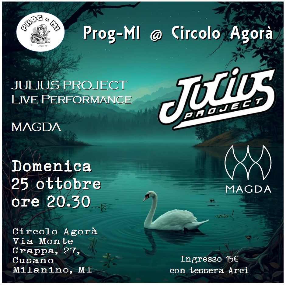 Dom. 25 ott. 2026 JULIUS PROJECT Live Performance ~ Op. Act MAGDA @ Circolo Arci Agorà – Cusano Milanino MI